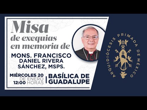 Misa de exequias en memoria de Monseñor Francisco Daniel Rivera.