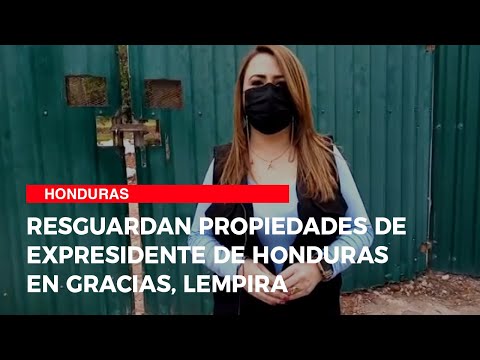 Resguardan propiedades de expresidente de Honduras Juan Orlando Hernández en Gracias, Lempira