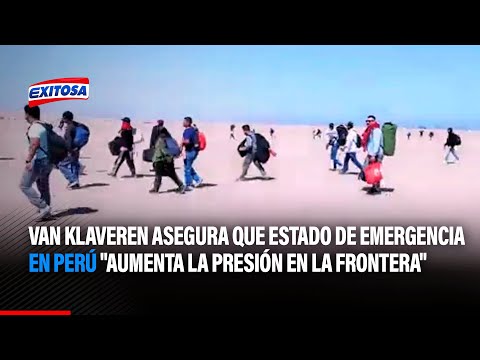 Van Klaveren asegura que estado de emergencia en Perú aumenta la presión en la frontera