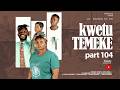 KWETU TEMEKE Part 104 full HD