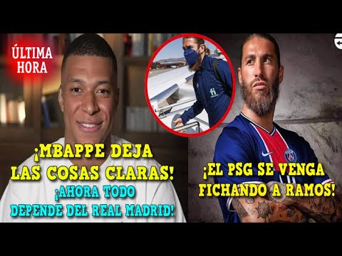 MENSAJE DE MBAPPE AL REAL MADRID: FICHENME AHORA | SERGIO RAMOS YA ESTÁ EN PARIS PARA SU FICHAJE