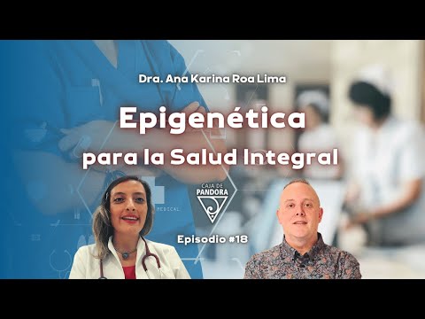 Epigenética para la Salud Integral con Ana Karina Roa Lima