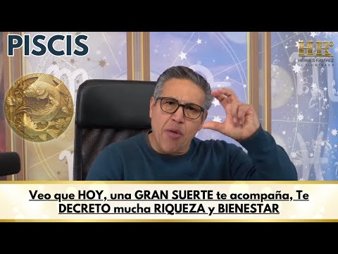 PISCIS; Veo que HOY, una GRAN SUERTE te acompaña, Te DECRETO mucha RIQUEZA y BIENESTAR