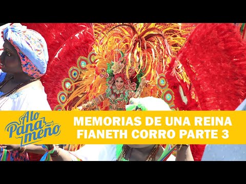 A LO PANAMEÑO | MEMORIAS DE UNA REINA FIANETH CORRO PARTE 3
