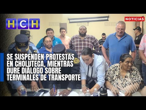 Se suspenden protestas en Choluteca, mientras dure diálogo sobre terminales de transporte