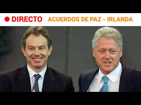 25 ANIVERSARIO ACUERDOS de VIERNES SANTO  EN DIRECTO: CLINTON, BLAIR y AHERN en BELFAST l RTVE