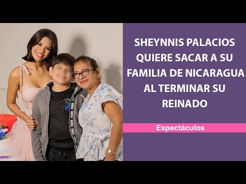 Sheynnis Palacios quiere sacar a su familia de Nicaragua al terminar su reinado