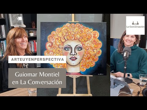 #ArteUyEnPerspectiva: Guiomar Montiel en La Conversación