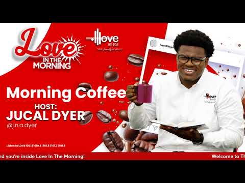 The Morning Coffee- Love In The Morning with Jucal Dyer (March 20, 2024)