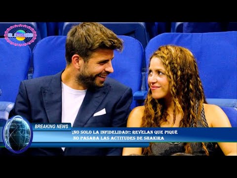 ¡No solo la infidelidad!: Revelan que Piqué  no pasaba las actitudes de ShakiraCl2