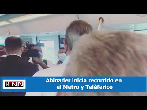 Abinader inicia recorrido en el Metro y Teléferico