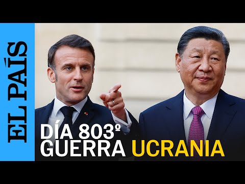 GUERRA EN UCRANIA | Macron y Xi proponen una tregua olímpica | EL PAÍS
