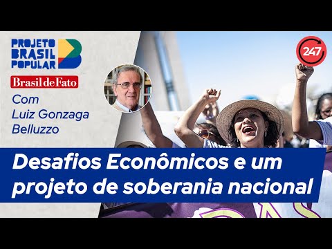 Brasil Popular - Desafios Econômicos e um projeto de soberania nacional