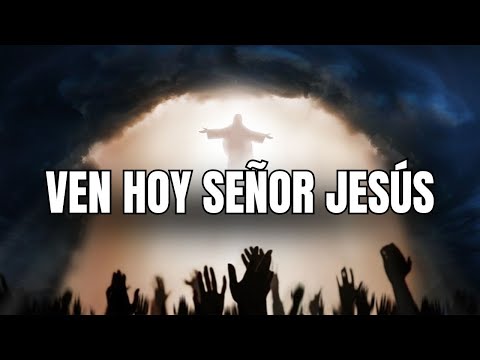Ven Hoy Señor Jesús - Juan Manuel Vaz