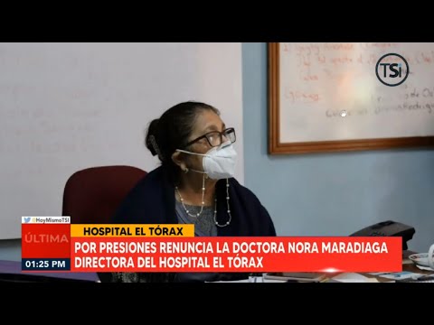 Por presiones renuncia la Doctora Nora Maradiaga del Hospital El Tórax