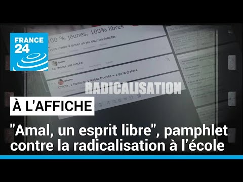 Amal, un esprit libre, pamphlet contre la radicalisation à l’école • FRANCE 24
