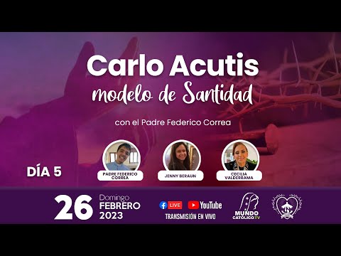 Dia 05 - Carlos Acutis, modelo de santidad - p. Federico Correa