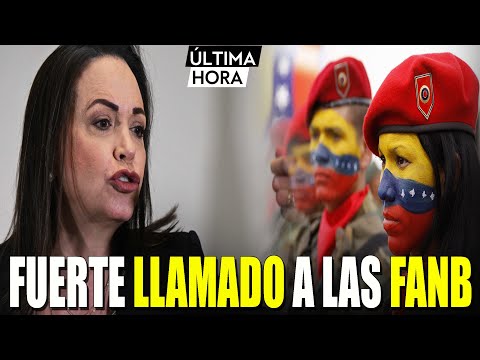 ?  Este Es El Fuerte LLAMADO A LAS FANB De Maria Corina ENTÉRESE AQUÍ