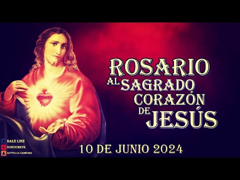SANTO ROSARIO AL SAGRADO CORAZÓN DE JESÚS 10 de junio