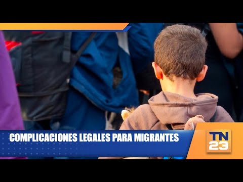 Complicaciones legales para migrantes