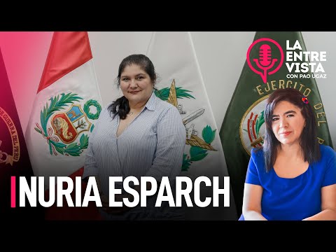 Nuria Esparch, ex ministra de Defensa | La Entrevista con Paola Ugaz