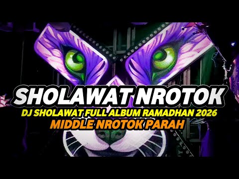DJ SHOLAWAT FULL ALBUM RAMADHAN 2026 FULL BASS HOREG NROTOK PARAH