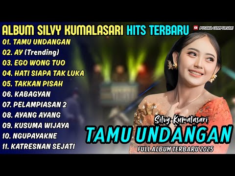 TAMU UNDANGAN - AY || SILVY KUMALASARI || PUSAKA CAMPURSARI FULL ALBUM TERBARU 2025