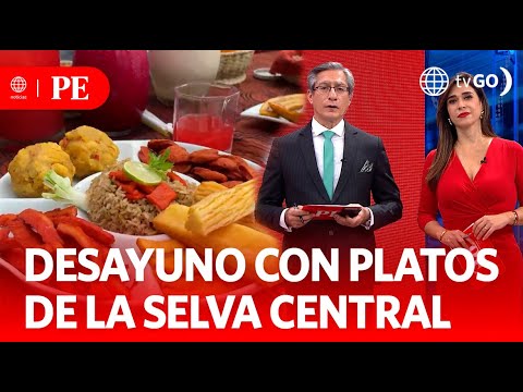 Desayuno con platos de la selva central | Primera Edición | Noticias Perú