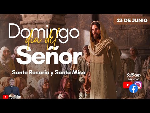 EN VIVODOMINGO DÍA DEL SEÑOR I SANTO ROSARIO Y SANTA MISA I PadreOscarDeLaVega 23 de Junio 2024