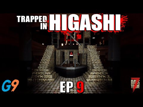 7 Days To Die - Trapped In Higashi EP9 (Things Are Getting Wild)