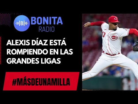 MDUM Alexis Díaz está rompiendo en las Grandes Ligas