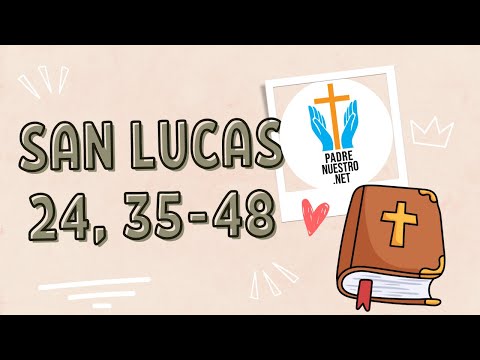 ? EVANGELIO de HOY DOMINGO III de PASCUA - LUCAS 24, 35-48