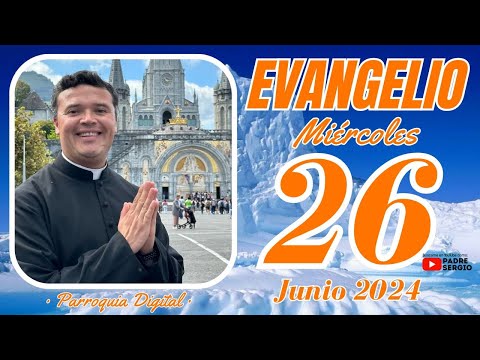 Evangelio de hoy Mie?rcoles 26 de Junio de 2024