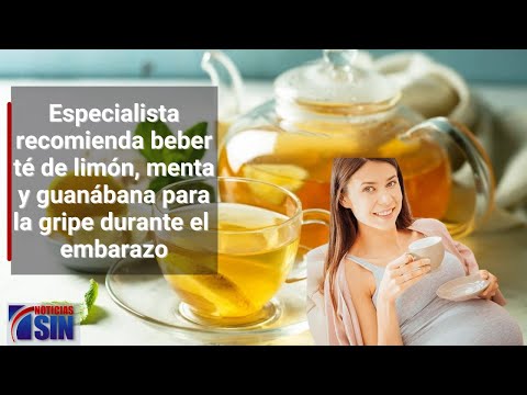 Especialista recomienda beber té de limón, menta y guanábana para la gripe durante el embarazo