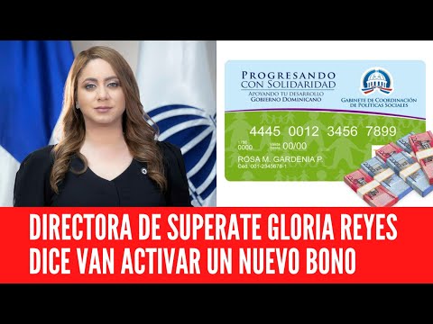 DIRECTORA DE SUPERATE GLORIA REYES DICE VAN ACTIVAR UN NUEVO BONO