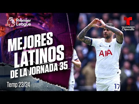 Top 3 mejores latinos de la jornada 35 en la Premier League | Premier League | Telemundo Deportes