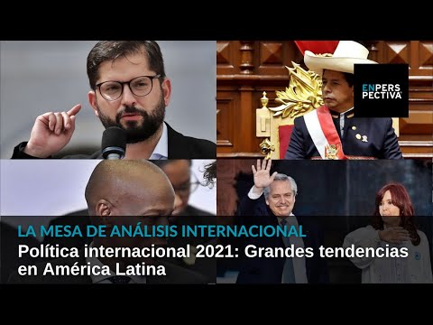 Política internacional 2021: Grandes tendencias en América Latina