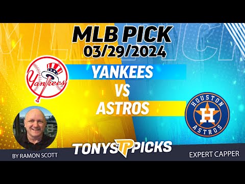 New York Yankees vs Houston Astros 3/29/2024 FREE MLB Picks and Predictions on MLB Betting by Ramon