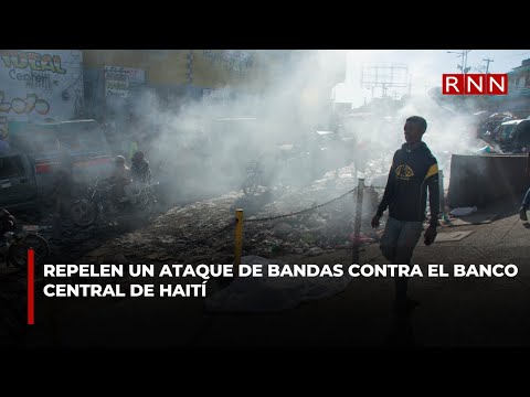 Repelen un ataque de bandas contra el banco central de Haití
