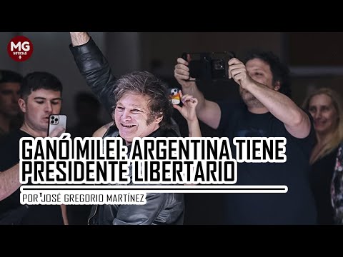 GANÓ MILEI  ARGENTINA TIENE UN PRESIDENTE LIBERTARIO