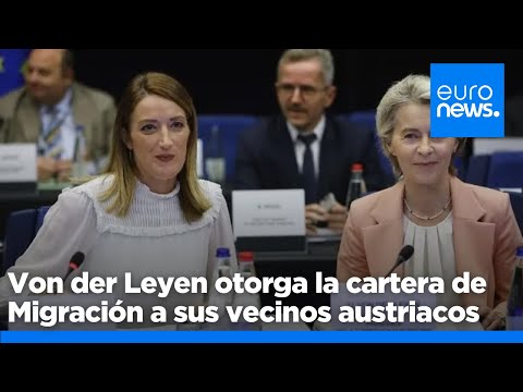 Von der Leyen otorga la cartera de Migración a sus vecinos austriacos ante la escalada de tensiones