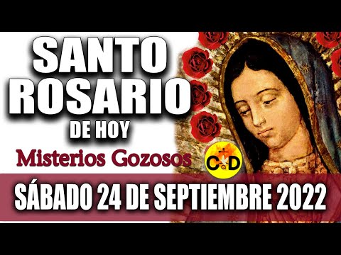 EL SANTO ROSARIO DE HOY SÁBADO 24 DE SEPTIEMBRE 2022 MISTERIOS GOZOSOS Santo ROSARIO VIRGEN Rezo