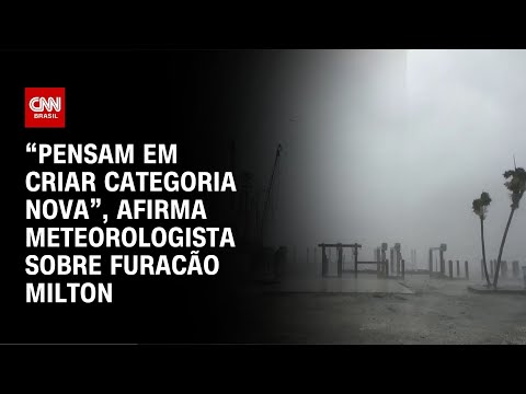 “Pensam em criar categoria nova”, afirma meteorologista sobre furacão Milton | CNN NOVO DIA