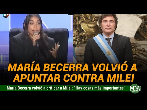 MARÍA BECERRA VOLVIÓ a APUNTAR contra MILEI: No da