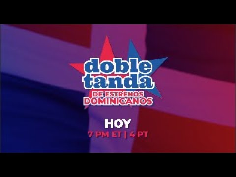 Doble tanda de estrenos dominicanos 30s Hoy 11 diciembre - Cinelatino USA