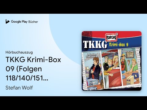 „TKKG Krimi-Box 09 (Folgen 118/140/151) (TKKG)“ von Stefan Wolf · Hörbuchauszug