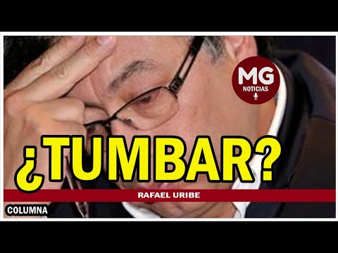 ¿TUMBAR?  Columna Rafael Uribe