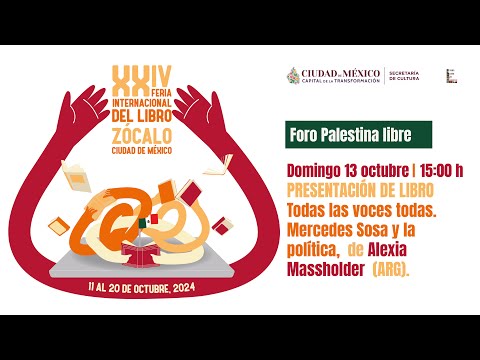 PRESENTACIÓN DE LIBRO Todas las voces todas. Mercedes Sosa y la política, de Alexia Massholder.