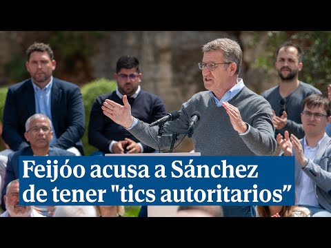 Feijóo acusa a Sánchez de tener tics autoritarios que no se habían visto desde Franco