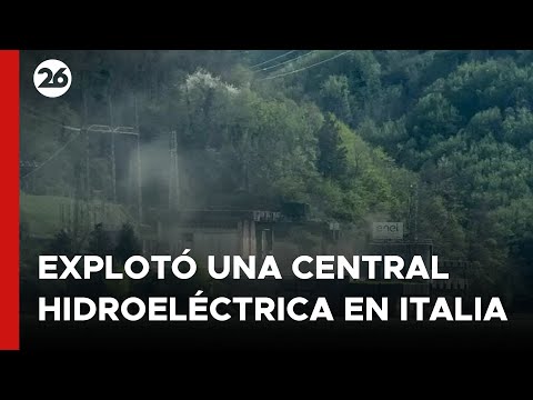 ITALIA | Explotó una central hidroeléctrica: Al menos 3 muertos